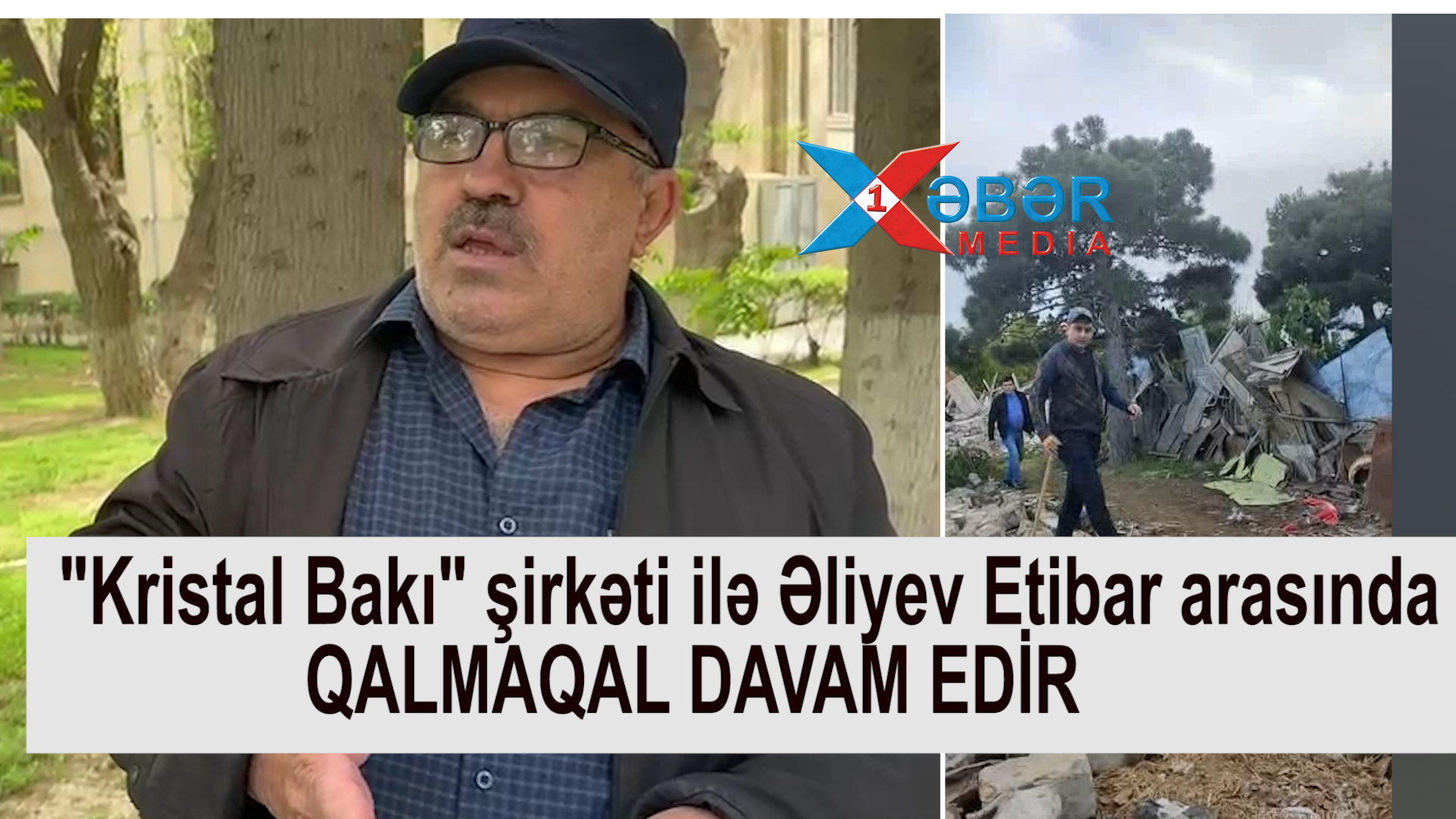 "Kristal Bakı" şirkəti ilə Əliyev Etibar arasında QALMAQAL DAVAM EDİR-VİDEO