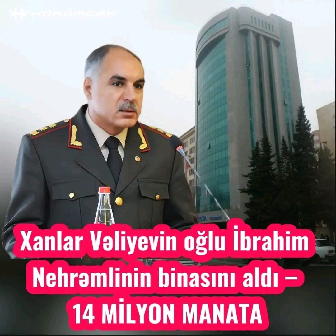 Xanlar Vəliyevin oğlu İbrahim Nehrəmlinin binasını alıb? – 14 MİLYON MANATA
