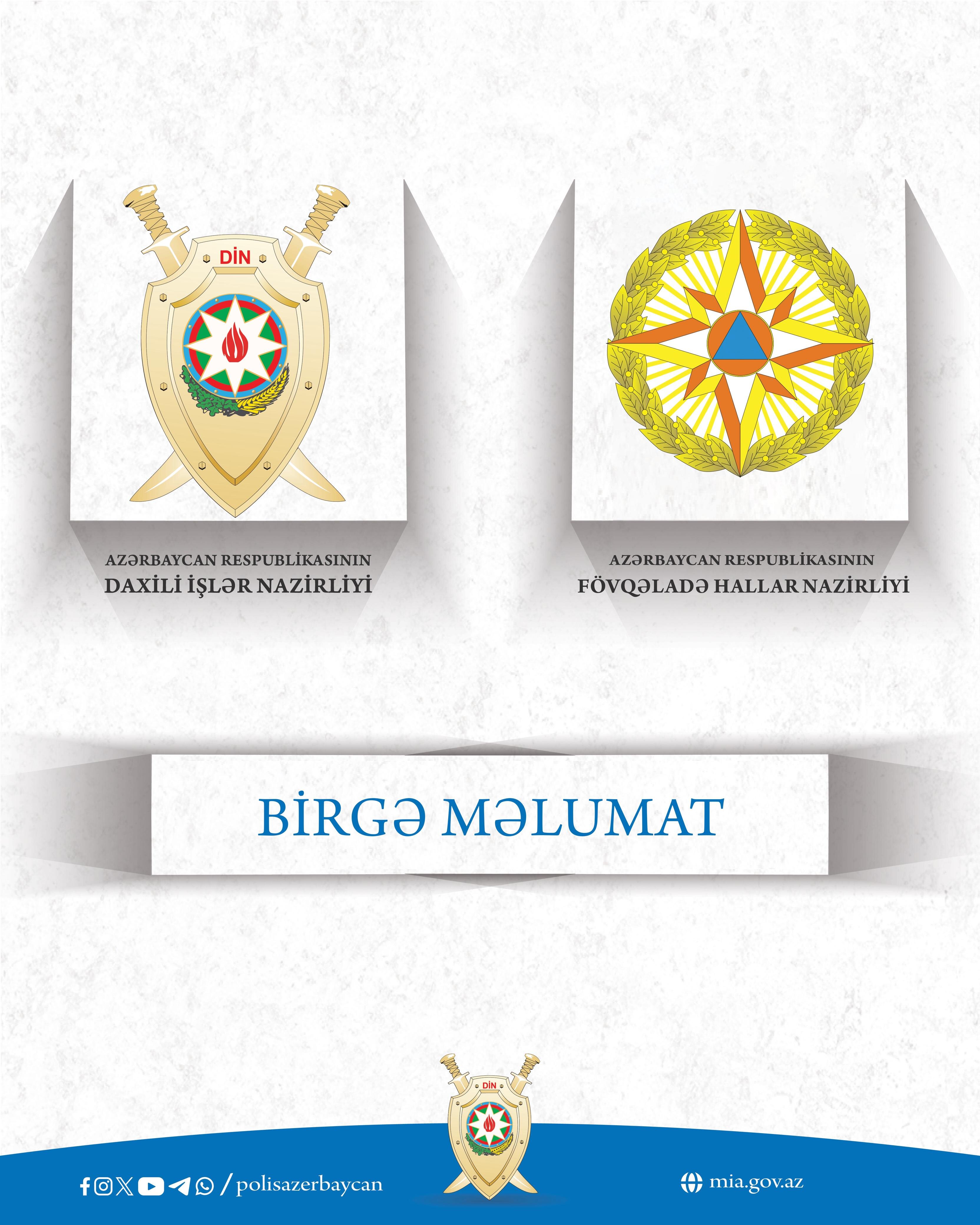 DAXİLİ İŞLƏR NAZİRLİYİ VƏ FÖVQƏLADƏ HALLAR NAZİRLİYİ BİRGƏ MƏLUMAT YAYDI