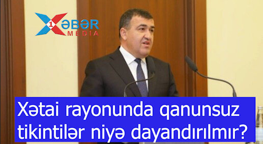 Xətai rayonunda qanunsuz tikintilər niyə dayandırılmır?-VİDEO