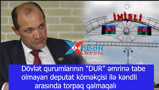 Dövlət qurumlarının "DUR" əmrinə tabe olmayan deputat köməkçisi ilə kəndli arasında torpaq qalmaqalı-VİDEO