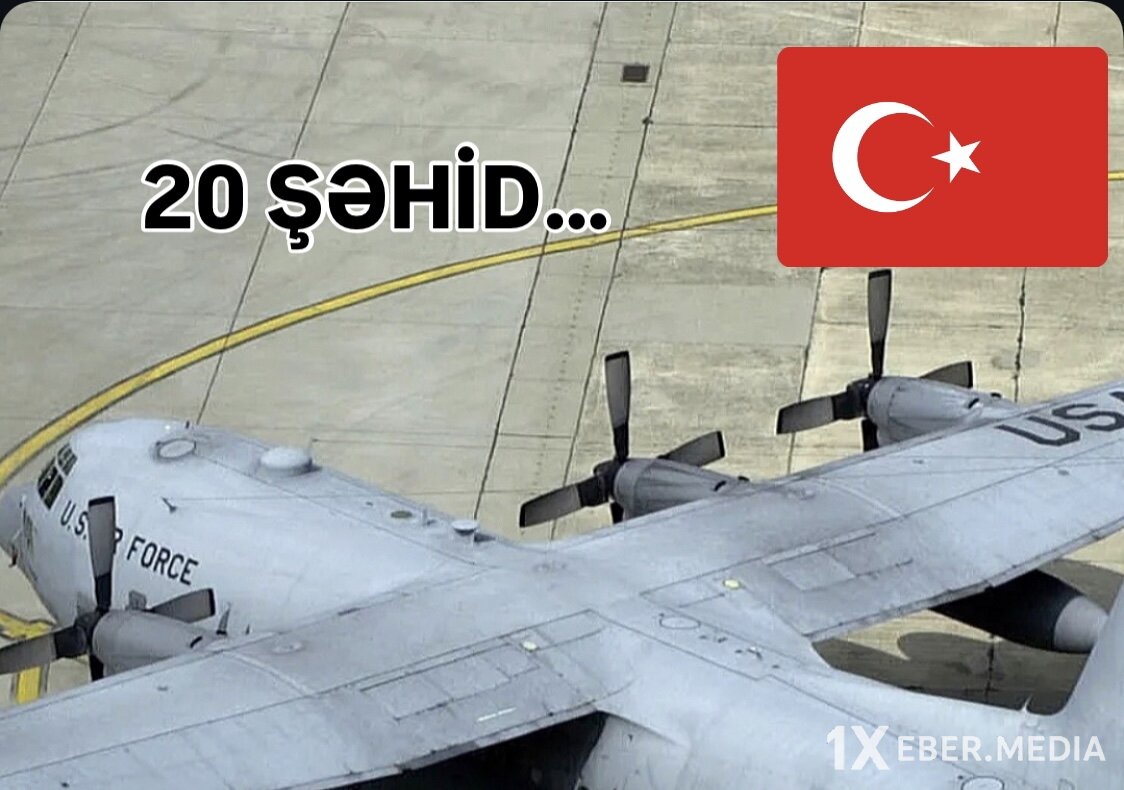 Qəzaya uğrayan Türkiyə təyyarəsindəki 20 nəfərin hamısı həlak olub…