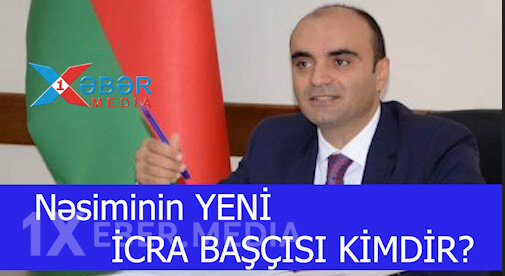 Nəsiminin YENİ İCRA BAŞÇISI KİMDİR?-VİDEO