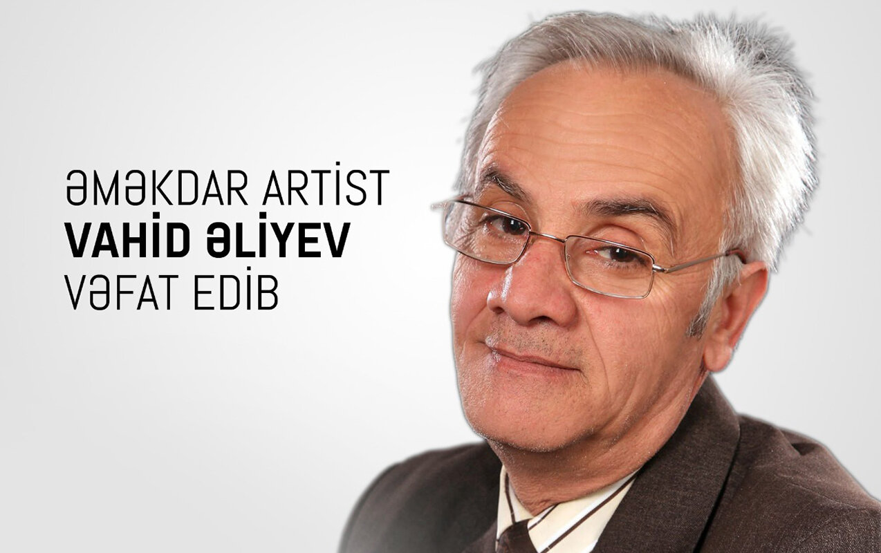 Nazirlikdən Əməkdar artistin ölümü ilə bağlı nekroloq