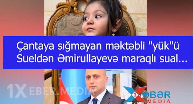Çantaya sığmayan məktəbli "yük"ü-Sueldən Əmirullayevə maraqlı sual...-VİDEO