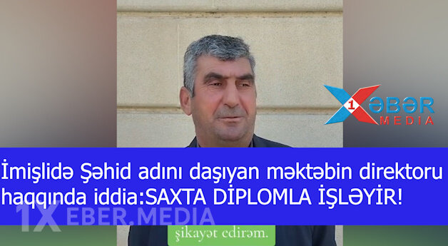 İmişlidə Şəhid adını daşıyan məktəbin direktoru haqqında iddia:SAXTA DİPLOMLA İŞLƏYİR!-VİDEO