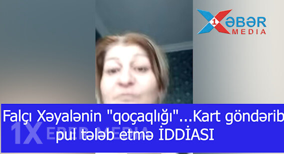 Falçı Xəyalənin "qoçaqlığı"...Kart göndərib pul tələb etmə İDDİASI-VİDEO