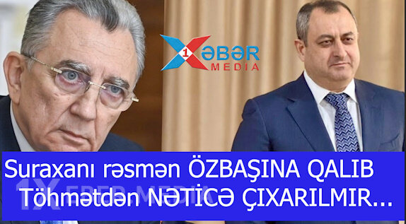 Suraxanı rəsmən ÖZBAŞINA QALIB- Töhmətdən NƏTİCƏ ÇIXARILMIR...-VİDEO