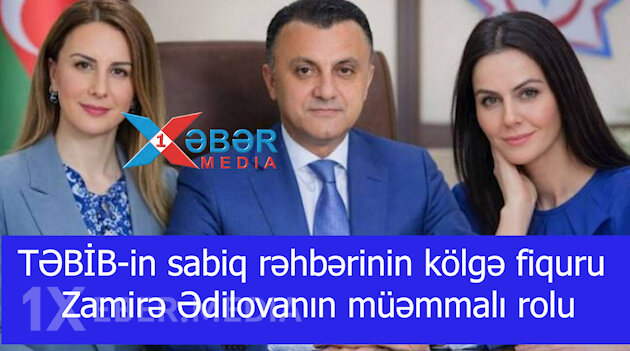 TƏBİB-in sabiq rəhbərinin kölgə fiquru – Zamirə Ədilovanın müəmmalı rolu-VİDEO