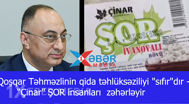 Qoşqar Təhməzlinin qida təhlüksəziliyi "sıfır"dır - “Çinar” ŞOR insanları  zəhərləyir-VİDEO