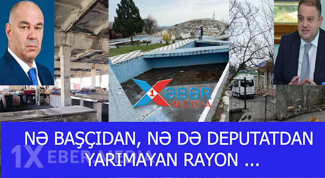 NƏ BAŞÇIDAN, NƏ DƏ DEPUTATDAN YARIMAYAN RAYON ...-VİDEO
