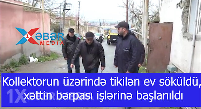 Kollektorun üzərində tikilən ev söküldü, xəttin bərpası işlərinə başlanıldı -VİDEO