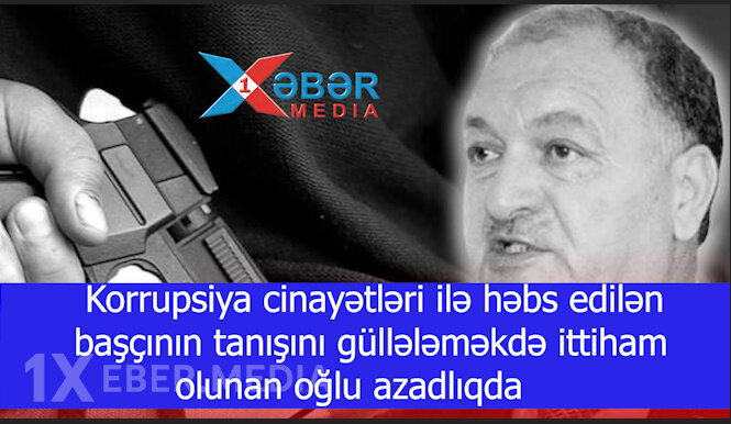 Korrupsiya cinayətləri ilə həbs edilən başçının tanışını güllələməkdə ittiham olunan oğlu azadlıqda-VİDEO