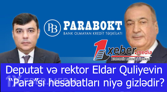 Deputat və rektor Eldar Quliyevin “Para”sı hesabatları niyə gizlədir?-VİDEO