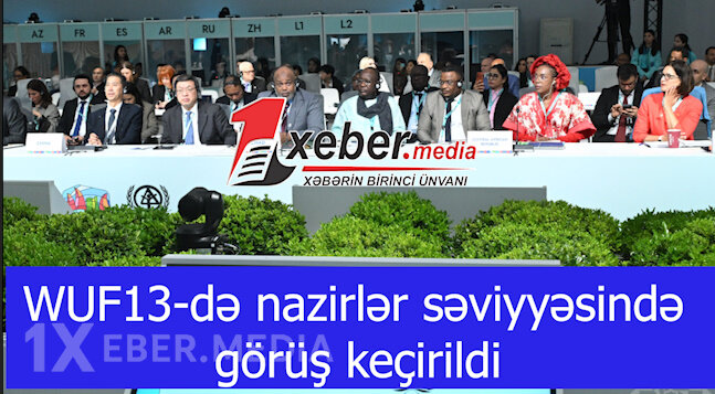 WUF13-də nazirlər səviyyəsində görüş keçirildi-VİDEO