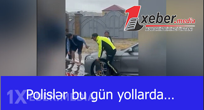 Polislər bu gün yollarda…-VİDEO