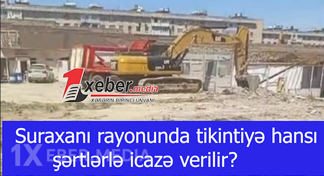 Suraxanı rayonunda tikintiyə hansı şərtlərlə icazə verilir?-VİDEO