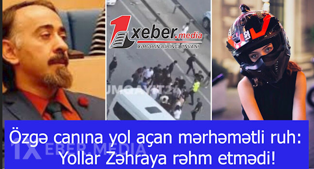 Özgə canına yol açan mərhəmətli ruh: Yollar Zəhraya rəhm etmədi!-VİDEO