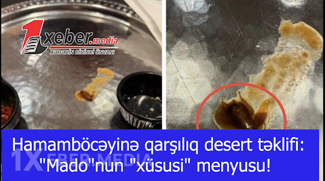 Hamamböcəyinə qarşılıq desert təklifi: "Mado"nun "xüsusi" menyusu!-VİDEO