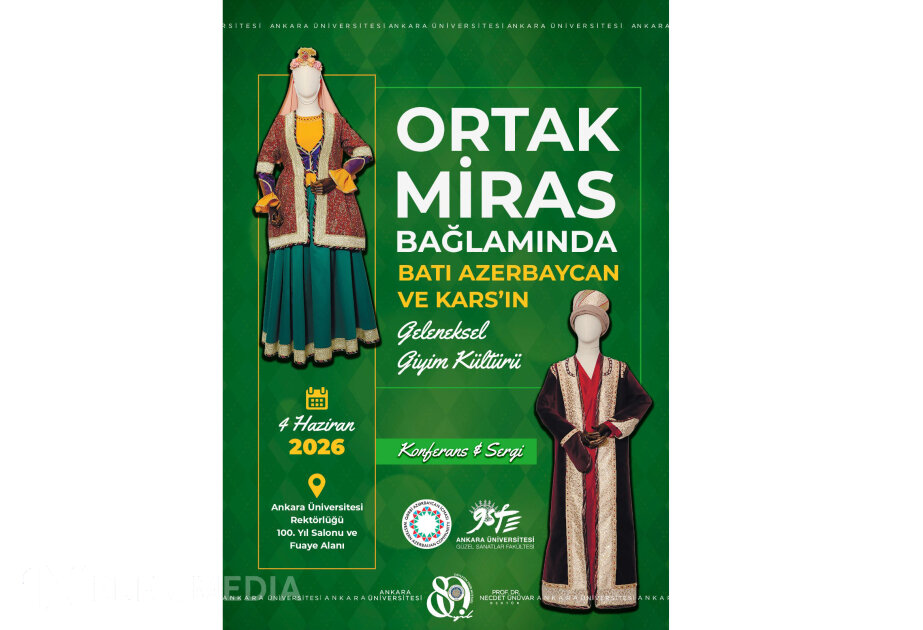 Ankarada Qars və Qərbi Azərbaycanın geyim ənənələri müzakirə ediləcək