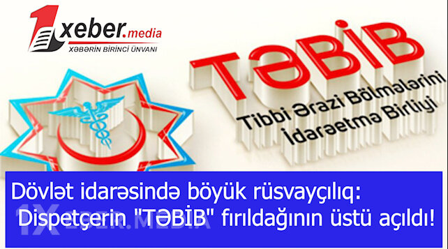 Dövlət idarəsində böyük rüsvayçılıq: Dispetçerin "TƏBİB" fırıldağının üstü açıldı!-VİDEO