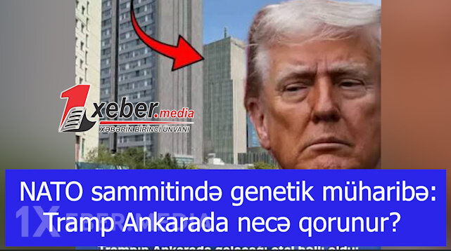 NATO sammitində genetik müharibə: Donald Tramp Ankarada necə qorunur?-VİDEO