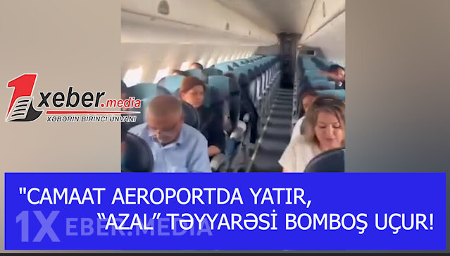 CAMAAT AEROPORTDA YATIR, AZAL TƏYYARƏSİ BOMBOŞ UÇUR!-VİDEO