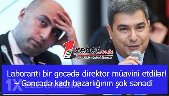 Laborantı bir gecədə direktor müavini etdilər! – Gəncədə kadr bazarlığının şok sənədi-VİDEO