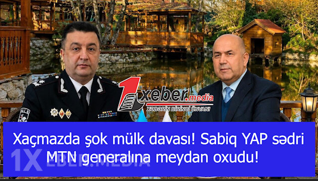 Xaçmazda şok mülk davası! Sabiq YAP sədri MTN generalına meydan oxudu!-VİDEO