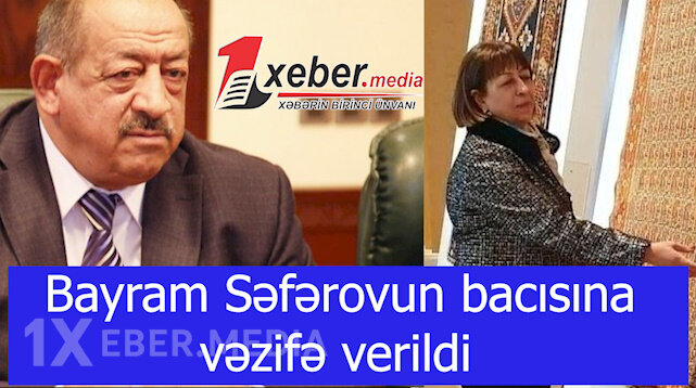 Bayram Səfərovun bacısına vəzifə verildi-VİDEO