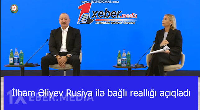 İlham Əliyev Rusiya ilə bağlı reallığı açıqladı-VİDEO