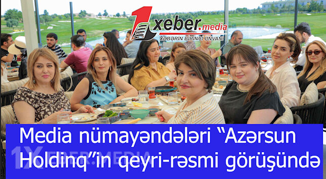 Media nümayəndələri “Azərsun Holdinq”in qeyri-rəsmi görüşündə-VİDEO