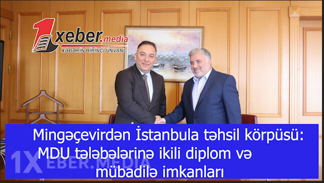 Mingəçevirdən İstanbula təhsil körpüsü: MDU tələbələrinə ikili diplom və mübadilə imkanları-VİDEO