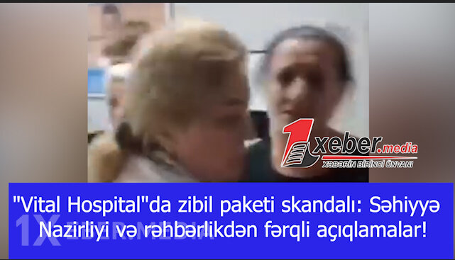 "Vital Hospital"da zibil paketi skandalı: Səhiyyə Nazirliyi və rəhbərlikdən fərqli açıqlamalar!-VİDEO