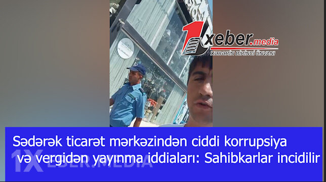 Sədərək ticarət mərkəzindən ciddi korrupsiya və vergidən yayınma iddiaları: Sahibkarlar incidilir-VİDEO