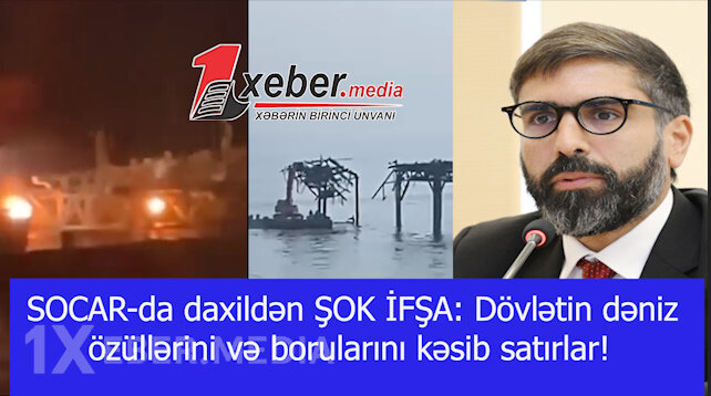 SOCAR-da daxildən ŞOK İFŞA: Dövlətin dəniz özüllərini və borularını kəsib satırlar! VİDEO