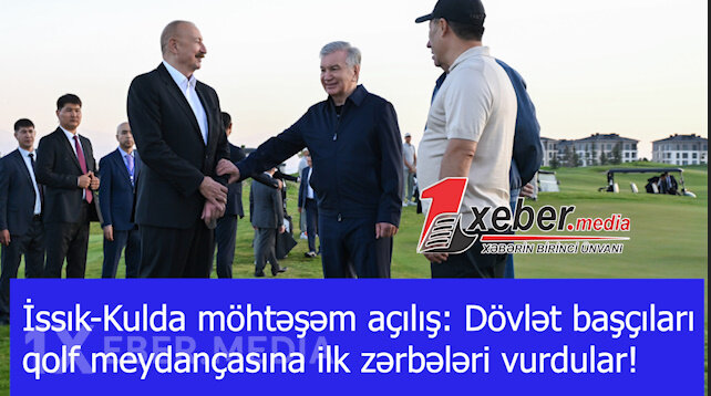 İssık-Kulda möhtəşəm açılış: Dövlət başçıları qolf meydançasına ilk zərbələri vurdular!-VİDEO