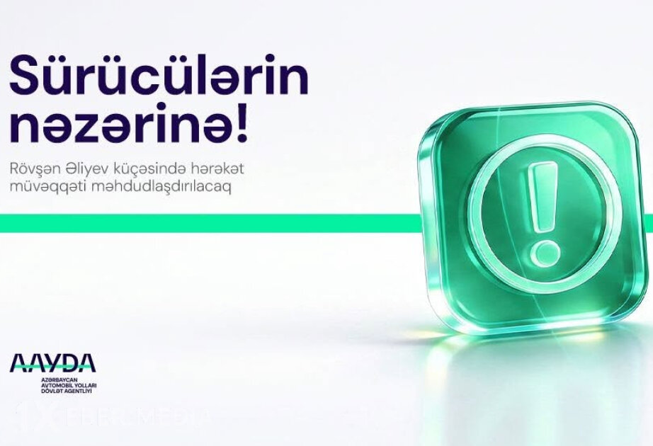 Paytaxtın bu ərazisində nəqliyyatın hərəkəti müvəqqəti məhdudlaşdırılacaq