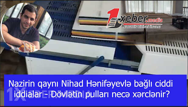 Nazirin qaynı Nihad Hənifəyevlə bağlı ciddi iddialar - Dövlətin pulları necə xərclənir?-VİDEO