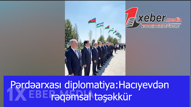 Pərdəarxası diplomatiya:Hacıyevdən rəqəmsal təşəkkür-VİDEO