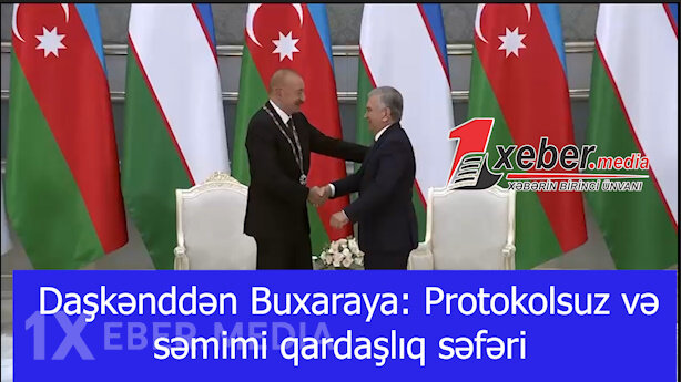 Daşkənddən Buxaraya: Protokolsuz və səmimi qardaşlıq səfəri-VİDEO