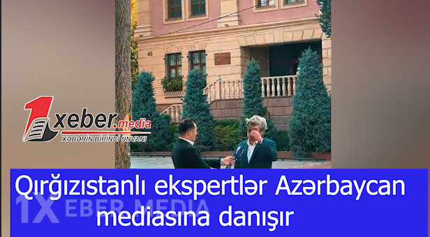 Qırğızıstanlı ekspertlər Azərbaycan mediasına danışır-VİDEO