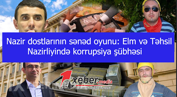 Nazir dostlarının sənəd oyunu: Elm və Təhsil Nazirliyində korrupsiya şübhəsi-VİDEO
