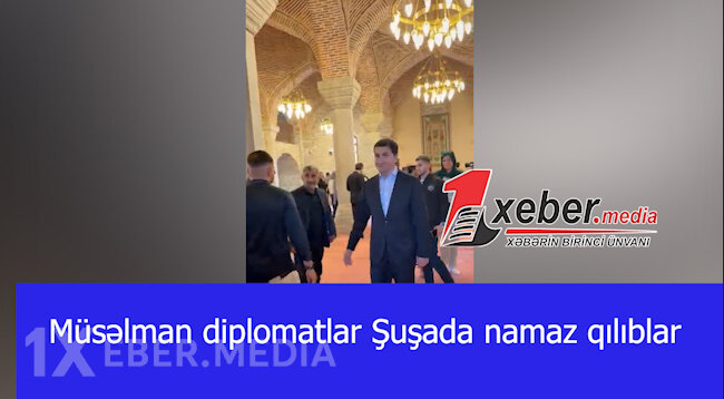 Müsəlman diplomatlar Şuşada namaz qılıblar-VİDEO
