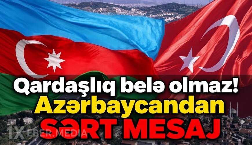 Qardaşlıq belə olmaz! - Azərbaycandan SƏRT MESAJ