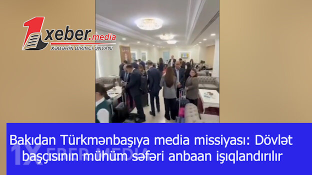 Bakıdan Türkmənbaşıya media missiyası: Dövlət başçısının mühüm səfəri anbaan işıqlandırılır-VİDEO