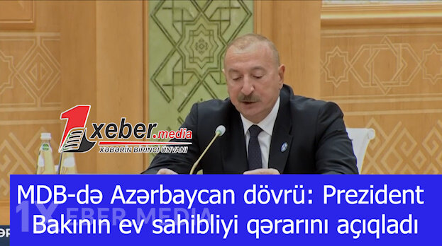 MDB-də Azərbaycan dövrü: Prezident Bakının ev sahibliyi qərarını açıqladı-VİDEO