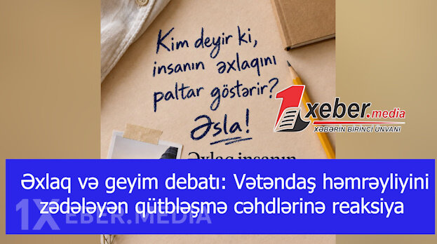 Əxlaq və geyim debatı: Vətəndaş həmrəyliyini zədələyən qütbləşmə cəhdlərinə reaksiya-VİDEO