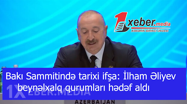 Bakı Sammitində tarixi ifşa: İlham Əliyev beynəlxalq qurumları hədəf aldı-VİDEO
