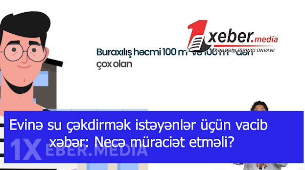 Evinə su çəkdirmək istəyənlər üçün vacib xəbər: Necə müraciət etməli?-VİDEO